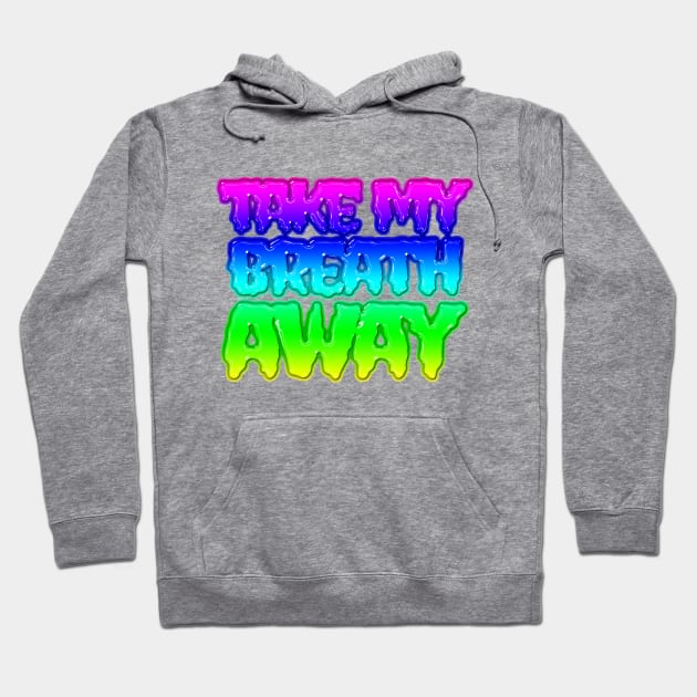 take my breath away lyrics song banger Hoodie by Tiger Picasso